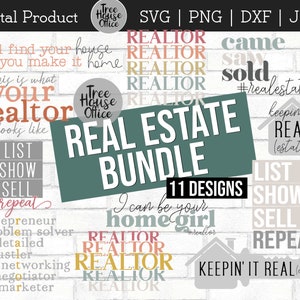 May include: A digital product bundle featuring 11 real estate designs. The designs include phrases such as "Real Estate Bundle", "Your Realtor", "List, Show, Sell, Repeat", and "Keepin' it Real". The background is a white brick wall.