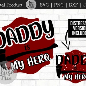 Daddy Is My Hero SVG DXF png jpeg, Firefighter Daddy svg, Firefighter cut file, Fireman Love, Hero Clipart Fathers Day Toddler Shirt Clipart