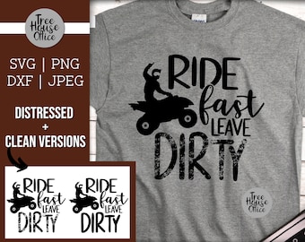 Ride Fast Leave Dirty Quad Quote SVG, ATV Four Wheeling SVG, 4 Wheeler Quote Cut File, Quad Riding Cricut Saying, Off Roading Quote svg dxf