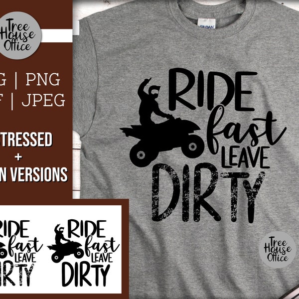 Ride Fast Leave Dirty Quad Quote SVG, ATV Four Wheeling SVG, 4 Wheeler Quote Cut File, Quad Riding Cricut Saying, Off Roading Quote svg dxf