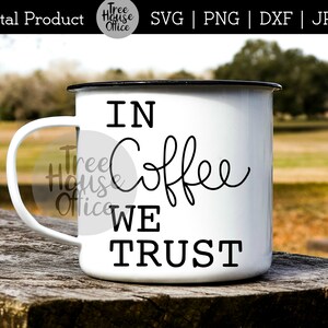 May include: White enamel mug with a black handle and the text "IN Coffee WE TRUST" in black lettering.