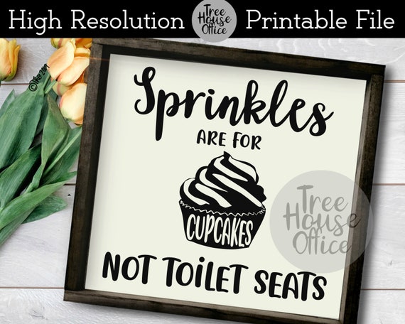 Sprinkles are for Cupcakes Not Toilet Seats Decor Print, Bathroom Sign Instant Download, Funny Bathroom Saying Art, Wall Art Digital Print