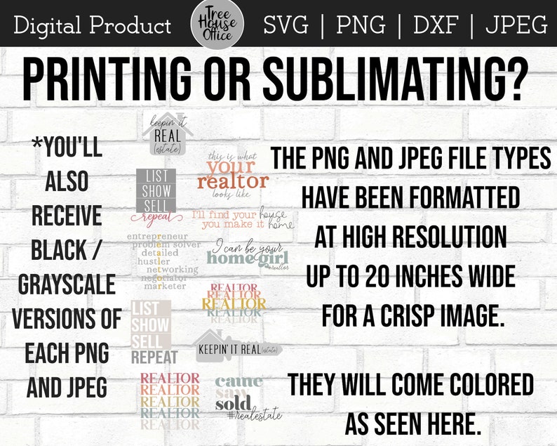 May include: Digital graphic with text: "PRINTING OR SUBLIMATING?" and real estate themed designs. Includes SVG, PNG, DXF, and JPEG file types. The PNG and JPEG files are formatted at high resolution, up to 50.8 cm wide for a crisp image.