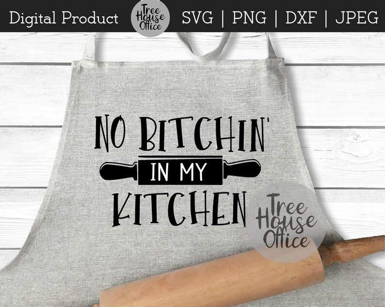 Download Cooking Baking Quote Saying For Potholders Aprons No Bitchin In My Kitchen Svg Png Jpeg Dxf Funny Kitchen Svg No Bitching Clipart Jpg Clip Art Art Collectibles Investmentcable Com