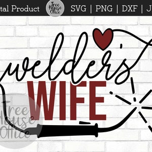 SVG Cut file shown with "welder's wife" phrasing in two writing styles with heart and welding gun torch