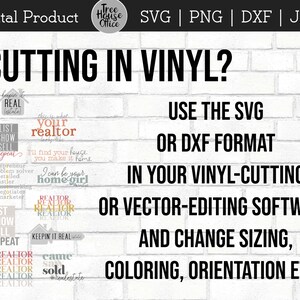May include: Digital graphic with text: "CUTTING IN VINYL?" and instructions to use SVG or DXF formats in vinyl-cutting software. Includes real estate themed graphics and text like "REALTOR" and "KEEPING IT REAL".