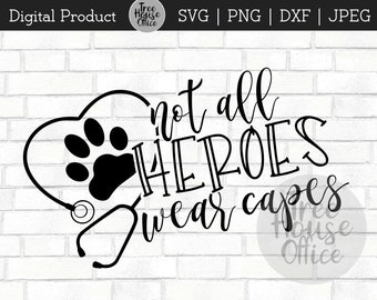Veterinarian SVG, Not All Heroes Wear Capes with Paw Print, Veterinarian Tech Gift Svg, Veterinary Quote SVG, Stethoscope Paw Print Cut File