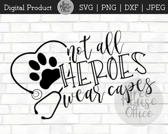 Download Vet Tech Veterinarian Svg Dxf Png Jpeg Not All Heroes Wear Etsy 3D SVG Files Ideas | SVG, Paper Crafts, SVG File