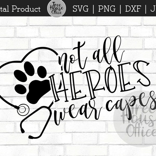 Veterinarian SVG, Not All Heroes Wear Capes with Paw Print, Veterinarian Tech Gift Svg, Veterinary Quote SVG, Stethoscope Paw Print Cut File