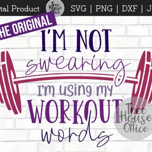 I'm Not Swearing I'm Using Workout Words SVG, Funny Workout Quote SVG, Workout Shirt SVG, Damen Fitness Spruch SVG, Workout Sprüche Cut File