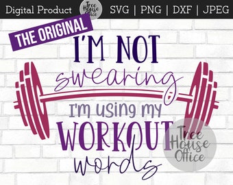 I'm Not Swearing I'm Using Workout Words SVG, Funny Workout Quote SVG, Workout Shirt SVG, Damen Fitness Spruch SVG, Workout Sprüche Cut File