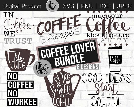 Coffee SVG Bundle, PNG/JPEG/Dxf, Coffee Mug Svg, But First Coffee, Love Coffee Cut File. Farmhouse Java Svg, Sarcastic Funny Coffee Clipart