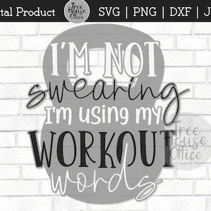 I'm Not Swearing Using Workout Words SVG, DXF, PNG, jpeg, Kettlebell Workout Saying svg, Funny Fitness cut file, Weight Lifting Clipart png