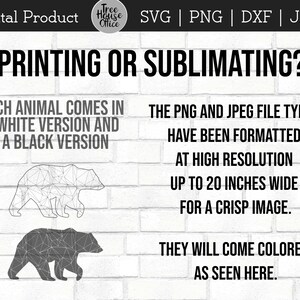 May include: Digital download of a geometric bear design in black and white. The design is available in PNG and JPEG file formats, up to 20 inches wide, for printing or sublimation. "Printing or Sublimating?" and "Each animal comes in a white version and a black version" are written in the image.