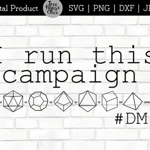 Drôle de citation DnD SVG, je lance cette campagne svg, Donjons et Dragons DM svg, drôle de maître de donjon svg, dés polyédriques svg, jeu rpg svg