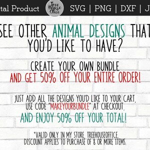 May include: A white brick wall background with green and red text that reads "See other animal designs that you'd like to have? Create your own bundle and get 50% off your entire order! Just add all the designs you'd like to your cart, use code "MakeYourBundle" at checkout, and enjoy 50% off your total! *Valid only in my store TreeHouseOffice. Discount applies to purchase of 8 or more items."