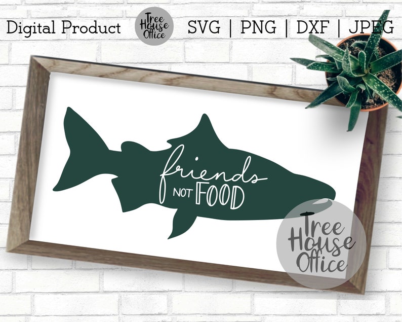 Download Fish Svg Friends Not Food Svg Dxf Jpeg Png Vegetable Svg Vegetarian Herbivore Svg Vegan Svg Eat Plants Cut File Plant Lover Png Paper Party Kids Craft Supplies Tools Oleggiosportivaoleggio It