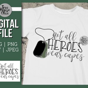 Not All Heroes Wear Capes Military Dog Tag SVG Cut File, Military Service Hero svg, Military Forces Dog Tags Superheld Cut File, Military PNG
