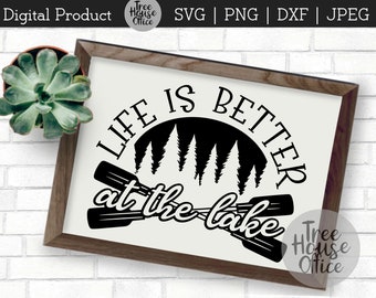 A vida é melhor no lago SVG, arquivo de corte para placa de casa de lago (download digital)