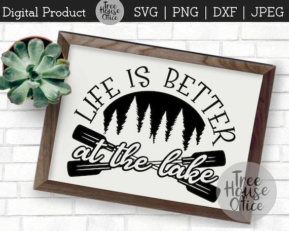 Download Clip Art Life Is Better At The Lake Svg Lake House Decor Svg Life At The Lake Lake Sign Cutting File Lake House Sign Svg Lake Quote Lake Life Svg Art