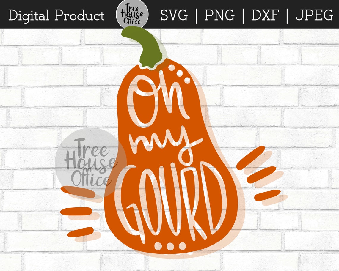 Oh My Gourd SVG/DXF/PNG/jpeg Funny Fall Thanksgiving Autumn | Etsy