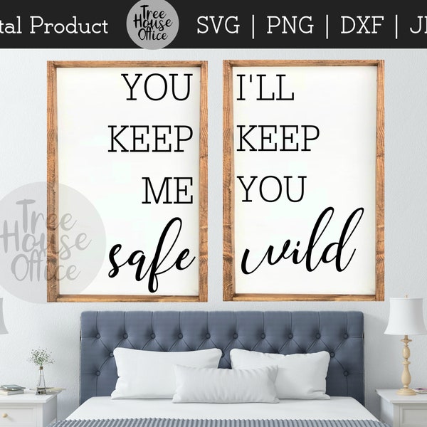 Vous me gardez en sécurité, je vous garderai sauvage SVG / DXF / JPEG / png | | d’impression Over The Bed | de décoration de chambre Je t’aime pour toujours | Téléchargement instantané imprimable
