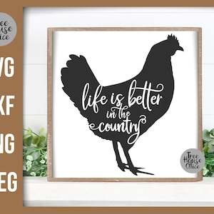 Pays svg, La vie est meilleure dans le pays Citation Cricut Cut File, Coq Ferme Cuisine Décor, Coq de Ferme png, Vie à la Campagne svg png