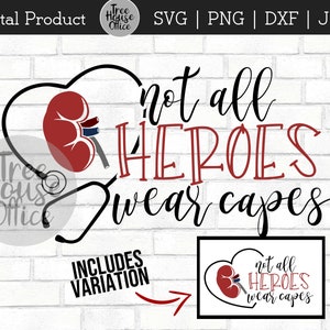 Peut inclure: Téléchargement numérique d'un design graphique représentant un cœur rouge avec un rein à l'intérieur et un stéthoscope. Le texte "not all HEROES wear capes" est écrit en noir et rouge. Le design comprend une variante avec le texte "not all HEROES wear capes" dans un rectangle blanc.