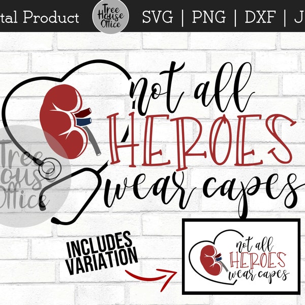 Kidney Donor SVG dxf png jpeg, Superhero, Not All Heroes Wear Capes, Dialysis Heroes, Dialysis Tech, Capes Masks, Nephrology Superhero svg