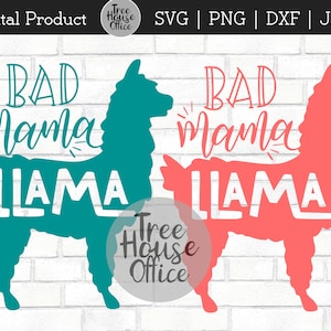 Bad Mama Llama SVG, Mama Llama Clipart, Funny Mother svg, Llama Mamma, Cute Llama svg, Momlife svg, Mother's Day Design, One Bad Mama Llama