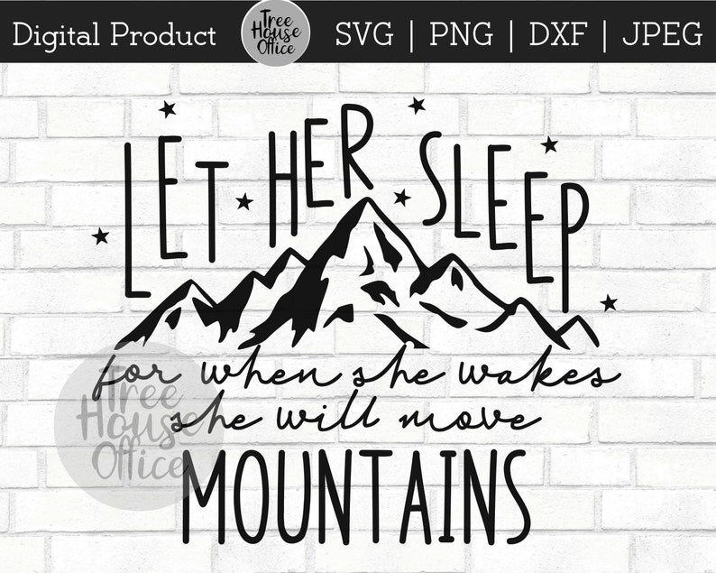 Baby Girl Nursery Svg Nursery Printable Sign Svg Png Dxf Let Her Sleep Svg Girls Wall Art She Will Move Mountains Cut File Jpeg Clip Art Art Collectibles Deshpandefoundationindia Org