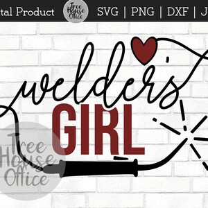 SVG Cut file shown with welder's girl phrasing in two writing styles with heart and welding gun torch