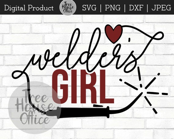 Welder's Girl SVG, Welding svg, Love a Welder, Metal Fabricator Girlfriend SVG for Welder, Welding Clip art, Metal Fab svg, Love my Welder