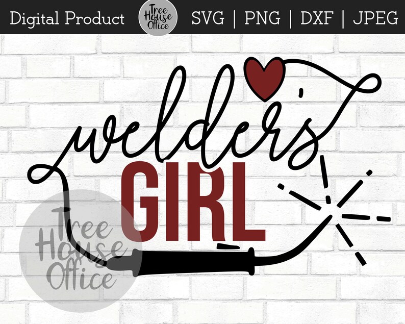 SVG Cut file shown with welder's girl phrasing in two writing styles with heart and welding gun torch