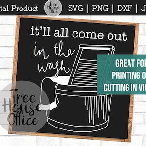 It'll All Come Out in the Wash SVG DXF / PNG / jpeg, It All Comes Out In The Wash, Funny Farmhouse Laundry Quote, Laundry Room clipart, Wall art