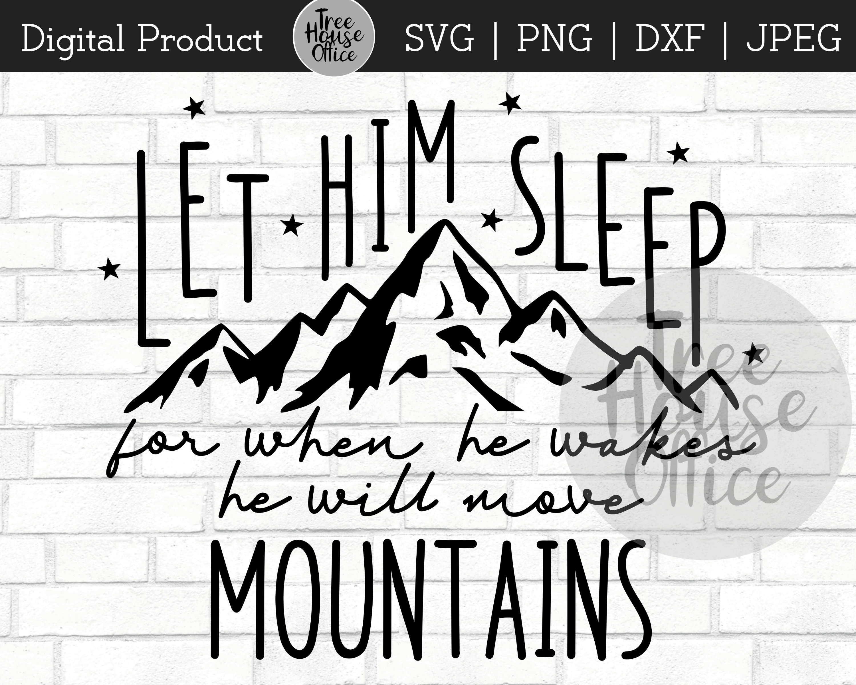 Download Let Him Sleep Svg Jpeg Png Dxf He Will Move Mountains Cut Etsy