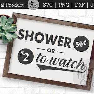 Grappige Douche SVG DXF/PNG/jpeg, Grappige Badkamer Teken svg, Douche of Horloge svg, Badkamer Spreuken Quote Boerderij, Douche Samen, Clipart Cut