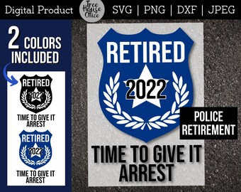 Aposentadoria da polícia 2022 SVG, hora de prender svg, arquivo de corte de aposentadoria da aplicação da lei, aposentadoria de policial svg, policial aposentado 2022