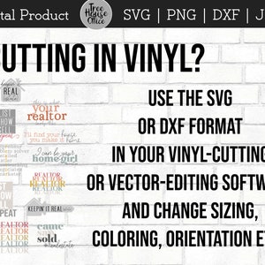 May include: Digital graphic with text: "CUTTING IN VINYL?" and instructions to use SVG or DXF formats in vinyl-cutting software. Includes real estate themed graphics and text like "REALTOR" and "KEEPING IT REAL".