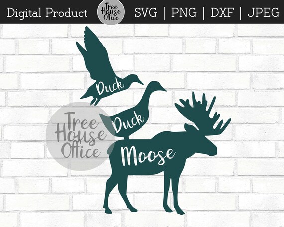 Duck Duck Moose Svg Dxf Png Jpeg Funny Hunting Hunter Clip Etsy
