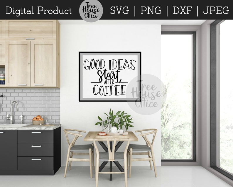 May include: A black framed sign with white text that reads "GOOD IDEAS start AFTER COFFEE" hanging on a white wall in a kitchen setting. The sign is above a wooden table with two chairs.