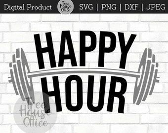 Funny Fitness SVG, Happy Hour Gym svg, Fitness Cut File, Funny Work Out svg, Weight Lifting, Funny Gymsvg, Gym Quote Saying, Sublimation png