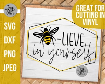 Believe In Yourself Bee Quote SVG, Positive Motivation Honeybee Quote Cut File, Bumble Bee Inspiration diciendo svg cut file for Cricut Shirt