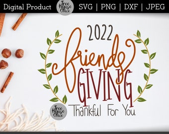 Friendsgiving SVG 2022, Arquivo de corte de Ação de Graças com amigos, Happy Friends Giving, Camiseta agradecida Arquivo de corte de copo de vinho, Friends Giving 2022