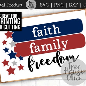 Faith Family Freedom SVG, JPEG png dxf, 4 de julio Tshirt Design svg, Cita del cuatro de julio, 4 de julio Diciendo, America the Beautiful Clipart