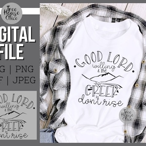 Good Lord Willing And Creek Don&#39;t Rise SVG, Sarcastic Quote SVG, Country Saying Cut File, Western Quote PNG para sublimação, Cricut Svg