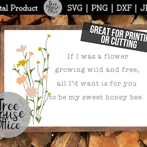 Se eu fosse uma flor crescendo selvagem e livre, abelha de mel doce SVG, DXF / PNG / jpeg, Girl Power, decoração de quarto de berçário de menina com flores silvestres, espírito livre svg