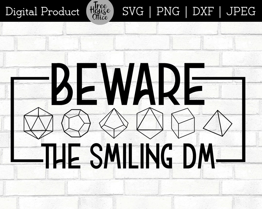 Funny Dnd Quote SVG, Beware the Smiling DM Svg, Dungeons and