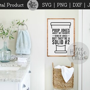 Poop Jokes Aren't My Favorite SVG DXF PNG jpeg, Funny Bathroom Sign svg, Solid #2 Humor Bathroom Saying, Poop Quote for diy Farmhouse Sign image 8