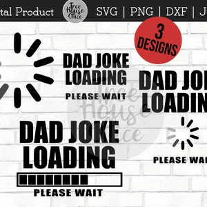 Dad Joke Loading SVG PNG/DXF/jpeg, Lustiges Vatertagsshirt Svg, Lustiges Vatertagssvg, Vatertag Clip Art, Opa Dad Joke, Bad Dad Joke